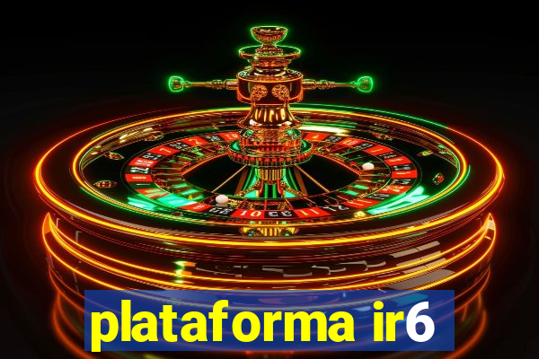 plataforma ir6